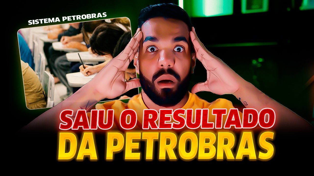 Resultado Concurso PETROBRAS 2024 SAIU!! E AGORA? NOTA DE CORTE BAIXA?