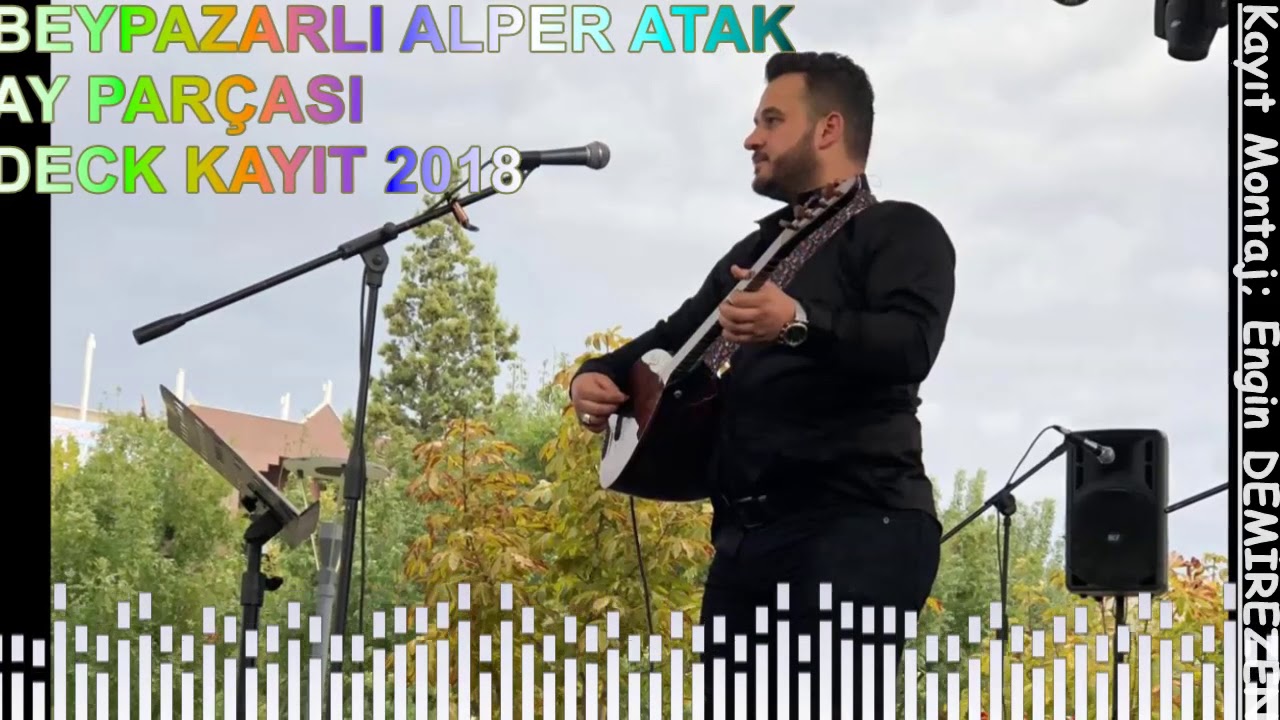 Beypazarlı Alper ATAK Ay Par&ccedil;ası 2018 DECK KAYIT