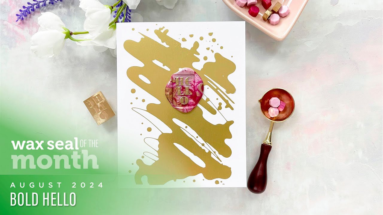 Spellbinders August 2024 Wax Seal of the Month – Bold Hello