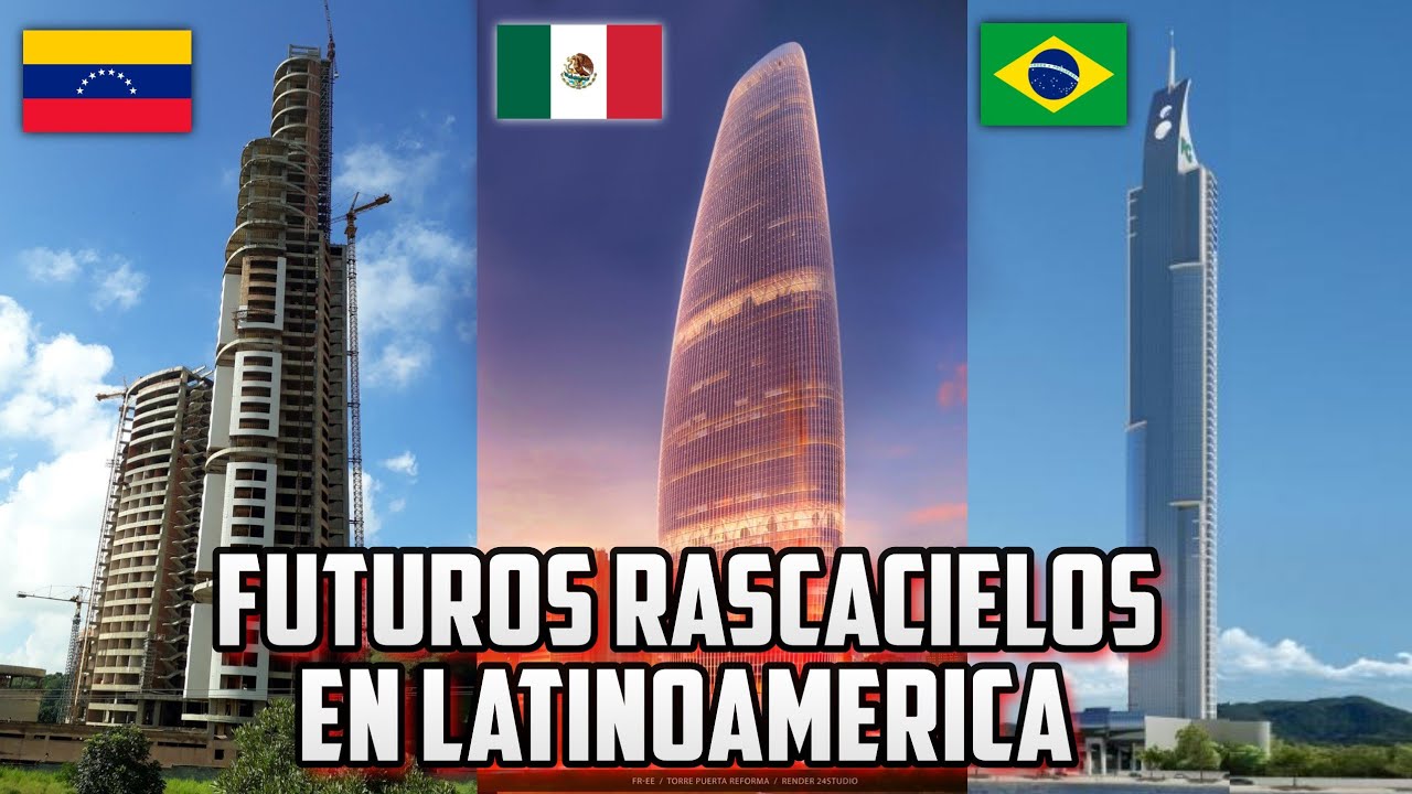 LOS RASCACIELOS en CONSTRUCCION MAS ALTOS DE LATINOAMERICA