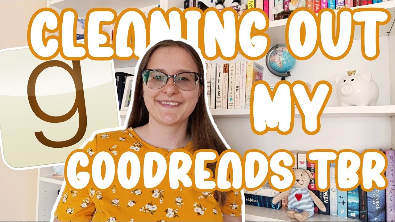 Cleaning out my entire Goodreads TBR shelf 📚