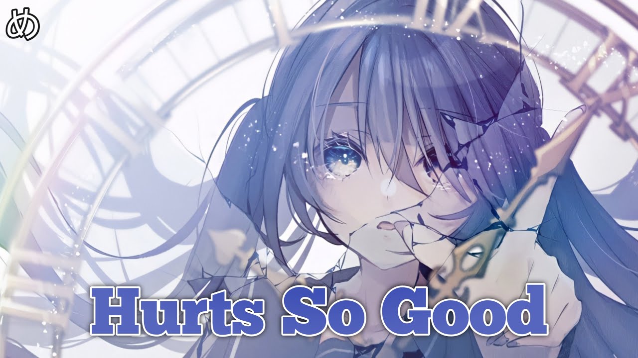 Nightcore - Hurts So Good (Lyrics)