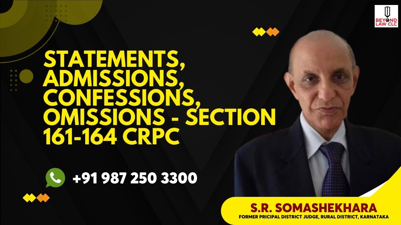 Statements, Admissions, Confessions, Omissions - Section 161-164 CrPC |  S R SOMASEKHARA