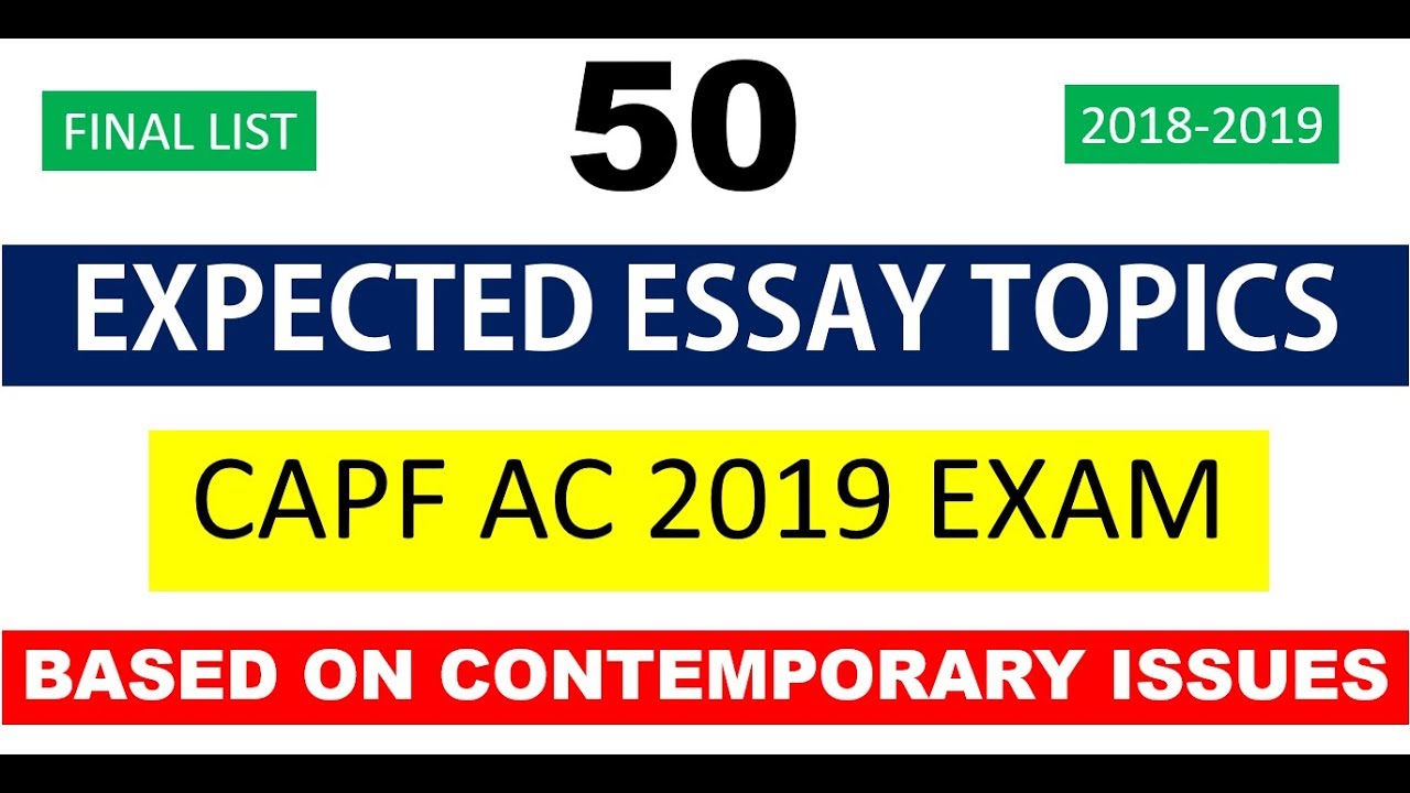 50 IMPORTANT ESSAY TOPICS CAPF AC 2019 PAPER 2 EXAM/ EXPECTED ESSAYS