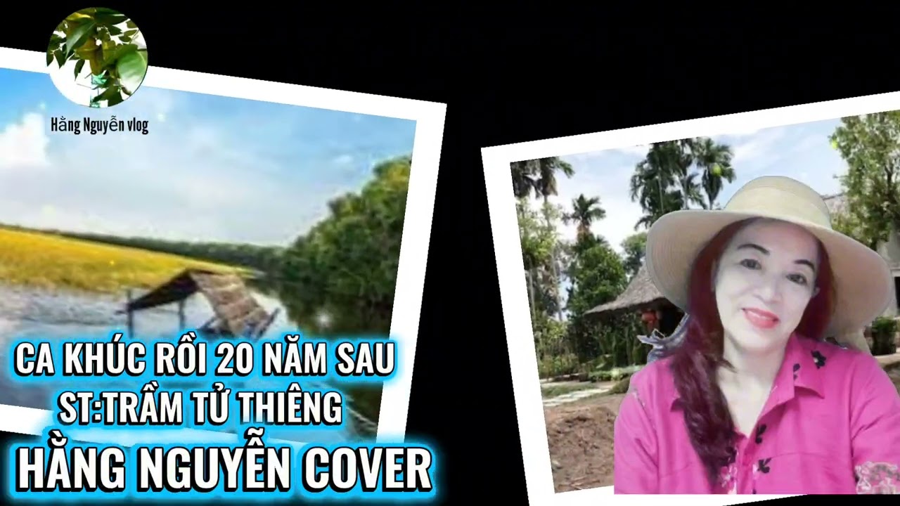  Ck..rồi 20 năm sau - ST:Trầm Tử Thiêng Hằng Nguyễn cover