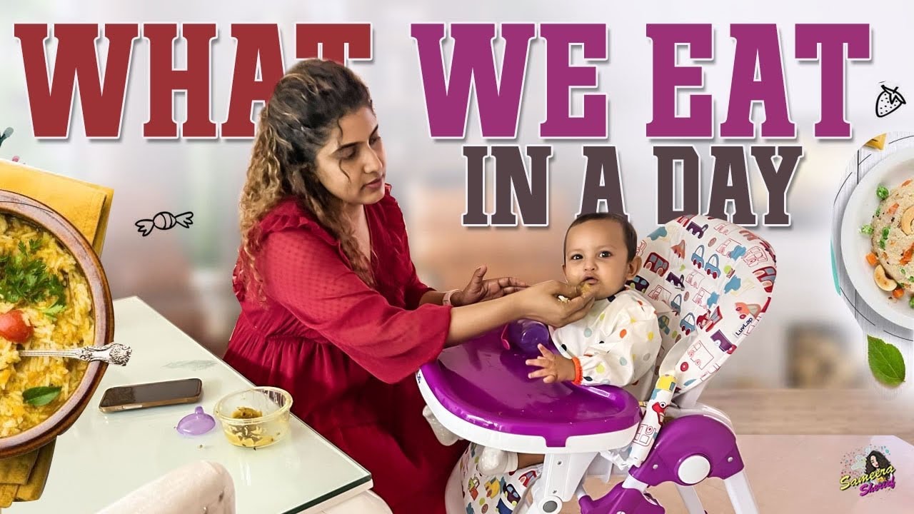 What We Eat In A Day | 10 Months Old Baby & Mother’s Food For A Day | Sameera Sherief
