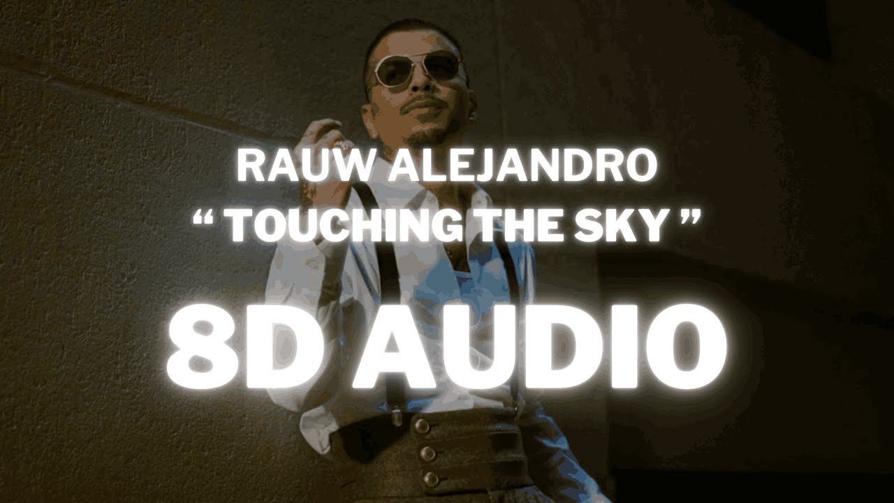 Rauw Alejandro - Touching The Sky || (8D AUDIO) 360° Usar Auriculares | Suscribirse