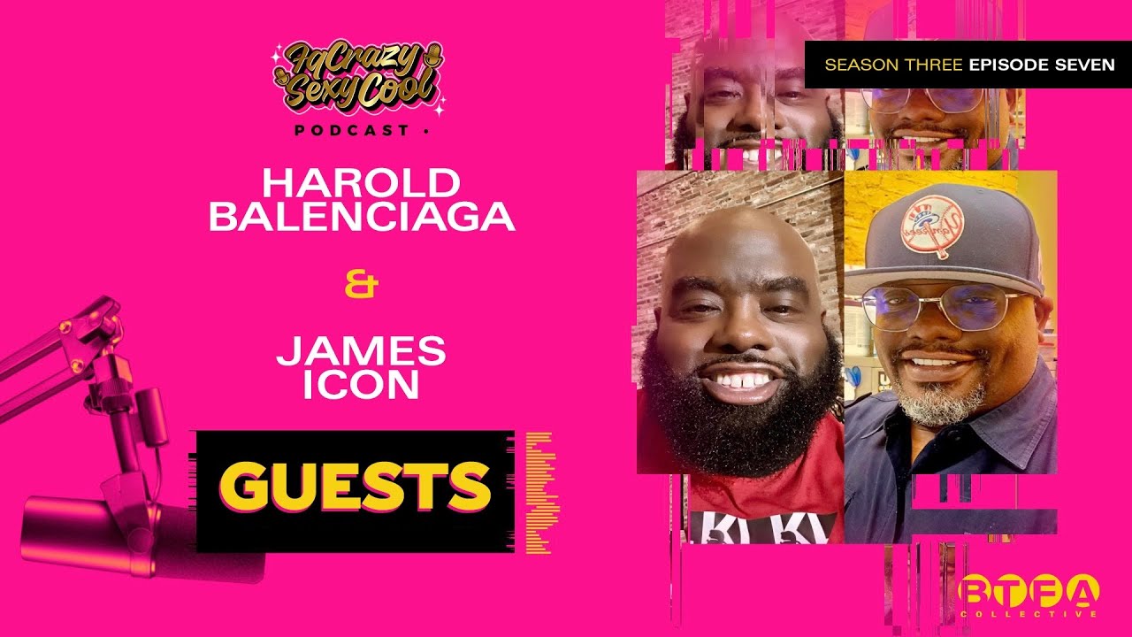 FQ CRAZY SEXY COOL SEASON 3 EP 7 PT 2 | James Icon and Harold Balenciaga
