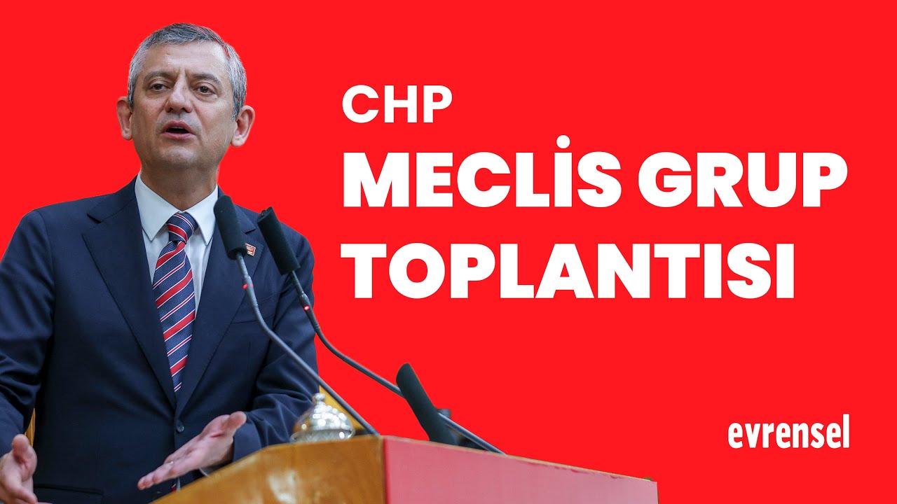 🔴 #CANLI | CHP Genel Başkanı Özgür Özel, TBMM grubunda konuşuyor
