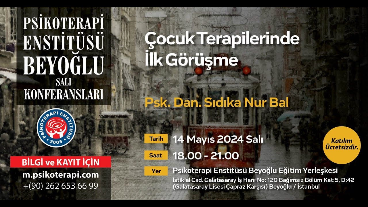 Psk. Dan. Sıdıka Nur Bal - ”Çocuk Terapilerinde İlk Görüşme”