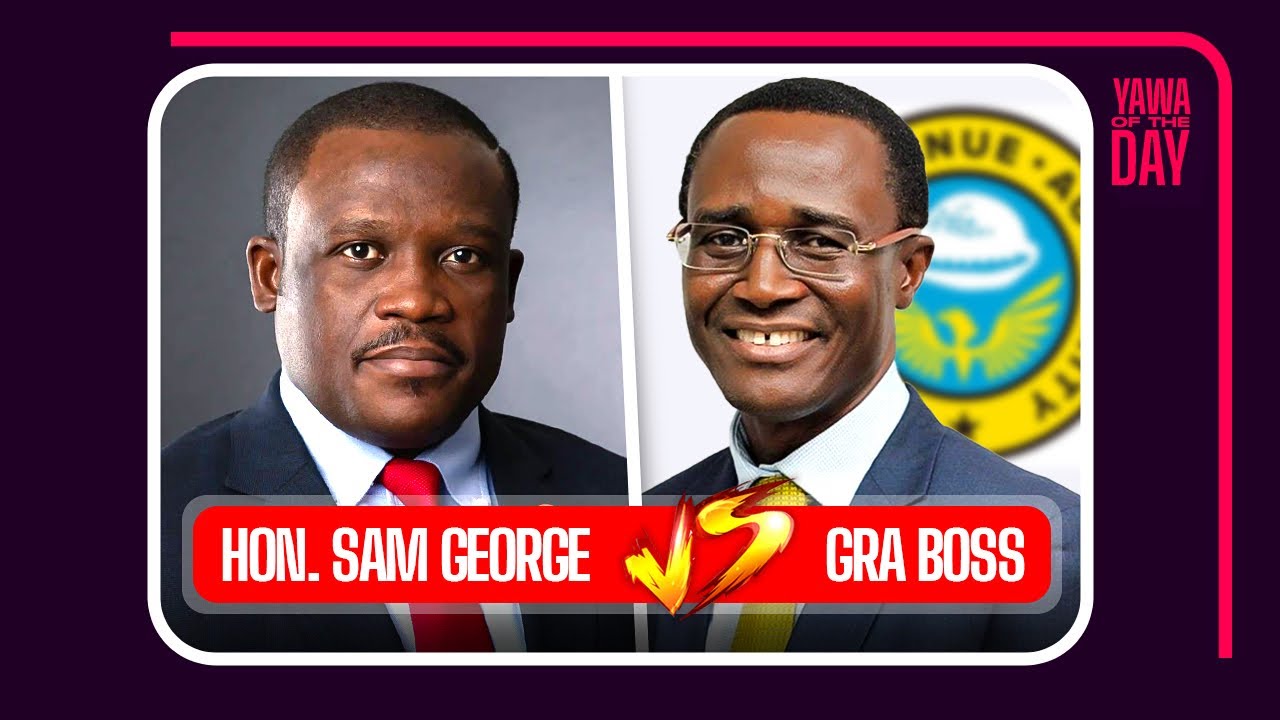 Sam George Vs GRA Boss!! Vawuuuuuuulence