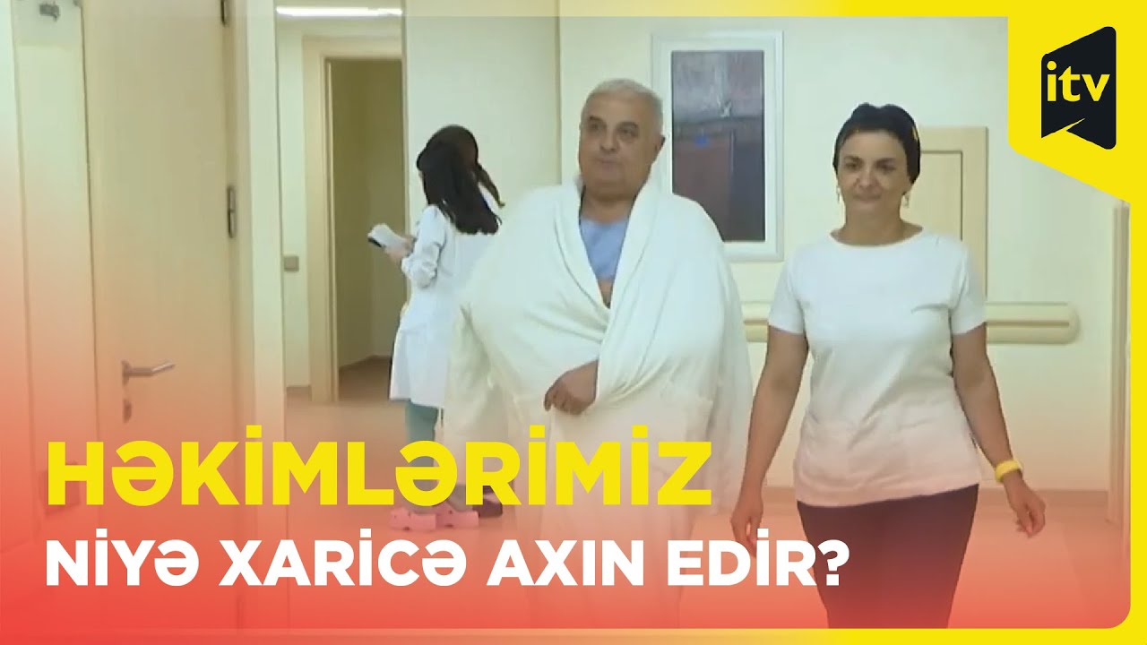 Azərbaycanda həkimlər az əmək haqqı alır, xaricdən isə yüksək maaşla həkim gətiririk