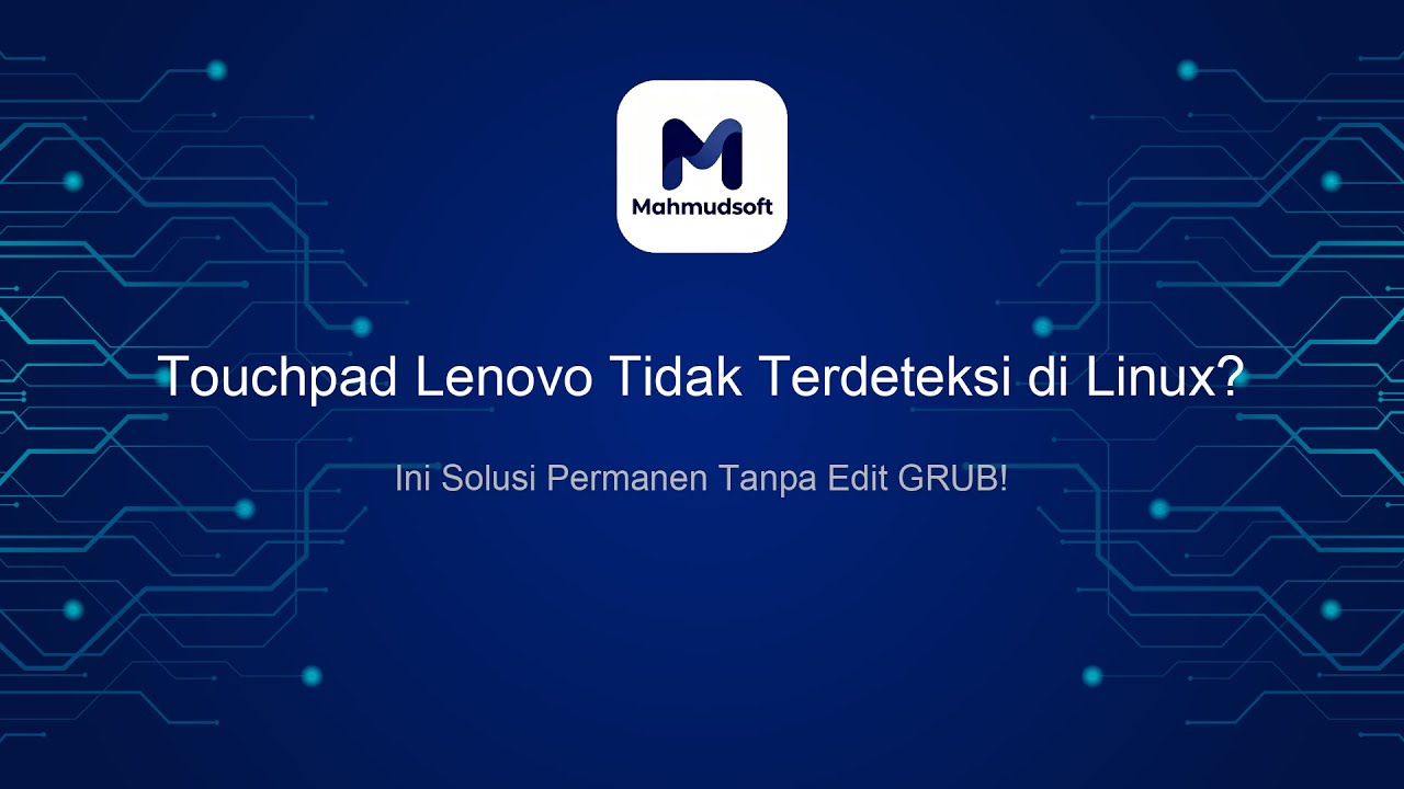 Touchpad Lenovo Tidak Terdeteksi di Linux? Ini Solusi Permanen Tanpa Edit GRUB!