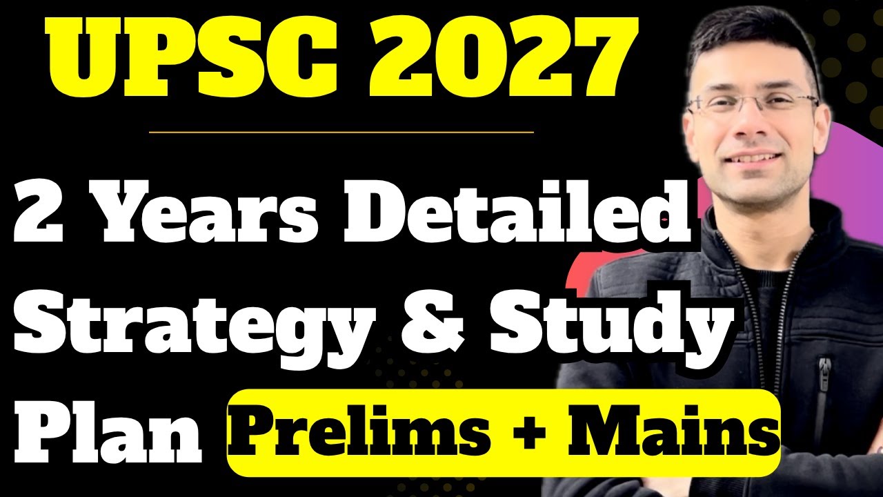 UPSC 2027: Two Years Detailed Strategy & Study Plan | UPSC 2027 Timetable | Gaurav Kaushal