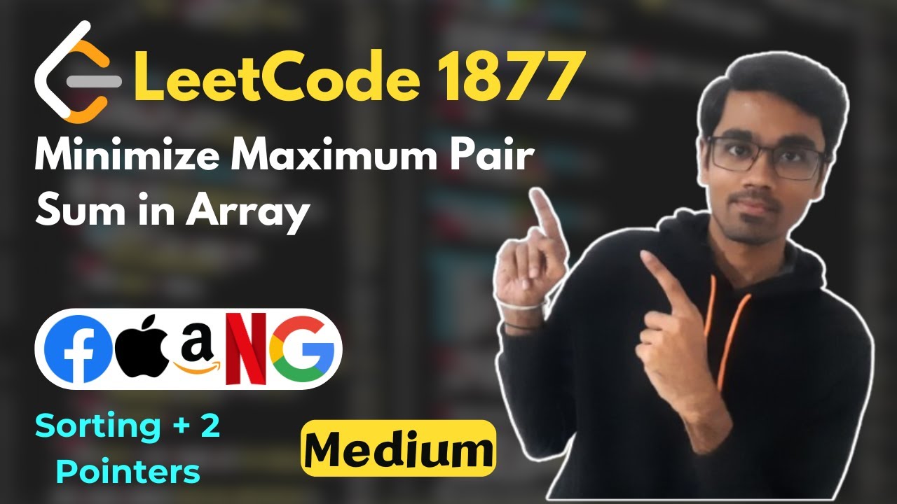 Minimize Maximum Pair Sum in Array | LeetCode 1877 | Sorting | 2 Pointers