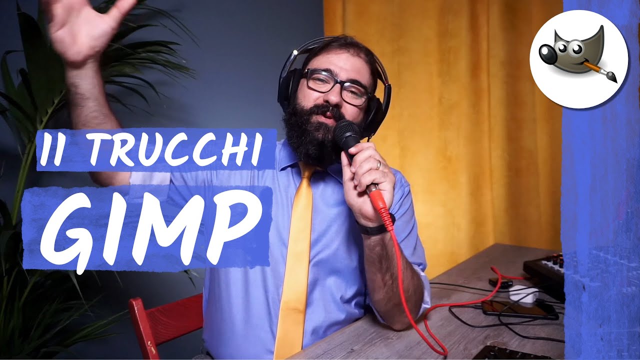 GIMP: 11 TRUCCHI che non conosci per grafica e design più veloce ed efficace