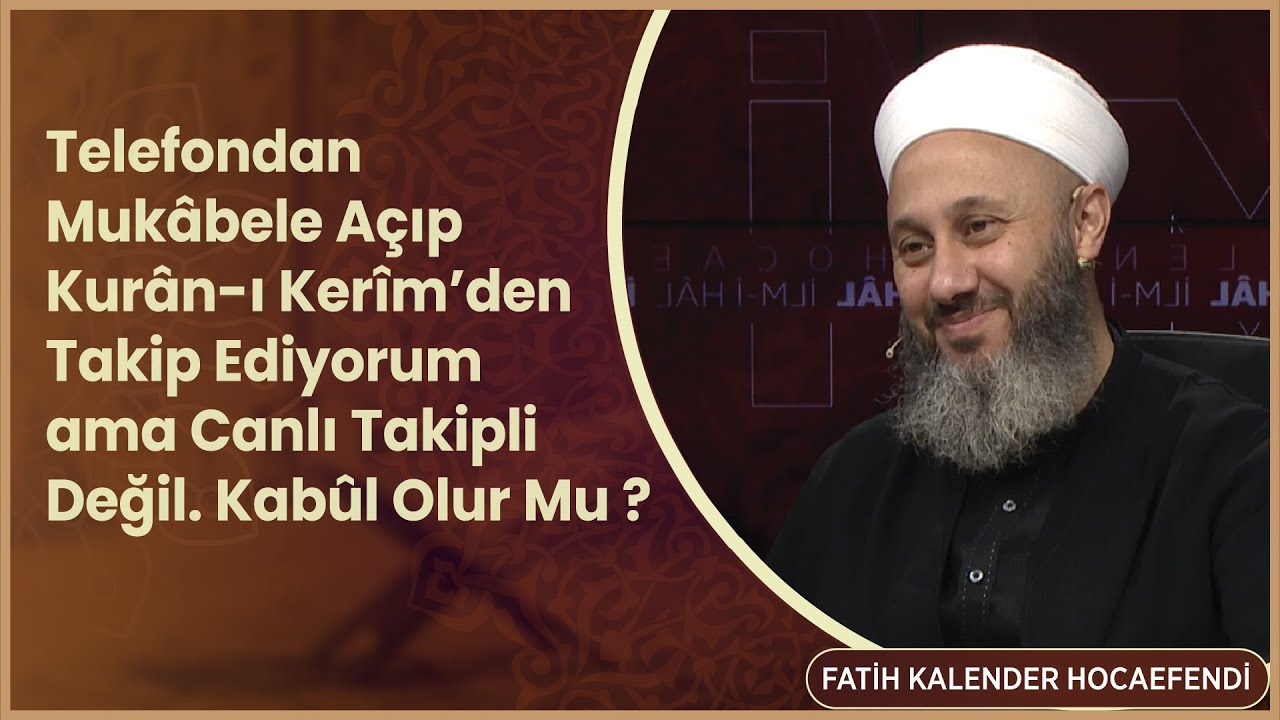 Telefondan Mukâbele Açıp Kurân ı Kerîm’den Takip Ediyorum ama Canlı Takipli Değil  Kabûl Olur Mu ?