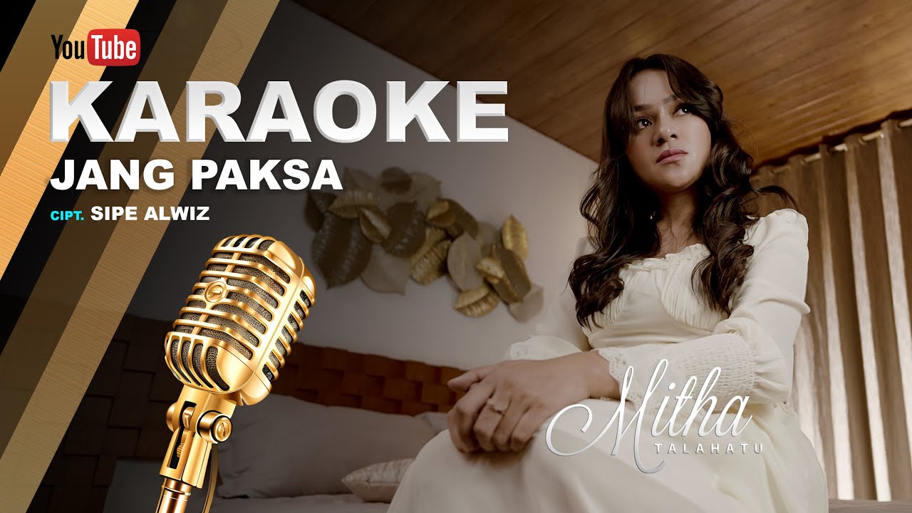 Mitha Talahatu - JANG PAKSA (KARAOKE VERSION)