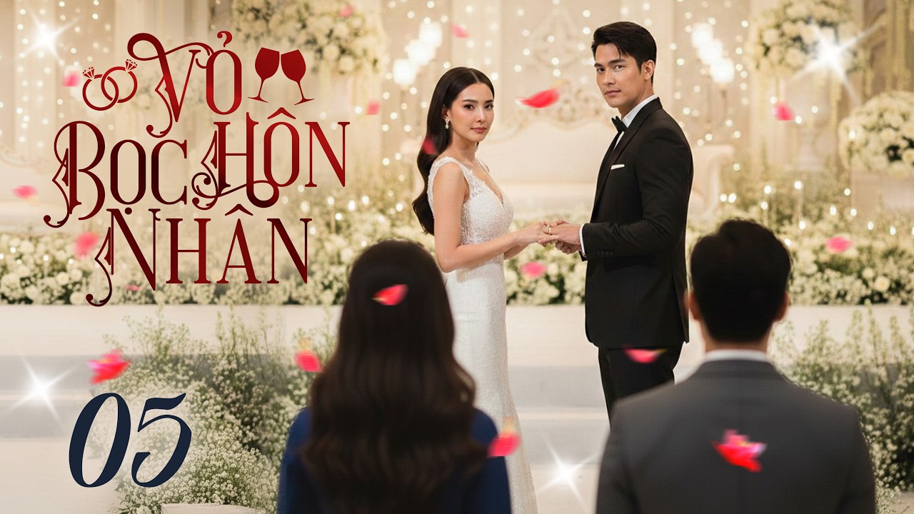 Phim Mới | VỎ BỌC HÔN NHÂN - Tập 05 (Cuối) (Thuyết Minh) | Phim Tình Cảm Tâm Lý Thái Lan Hay 2026