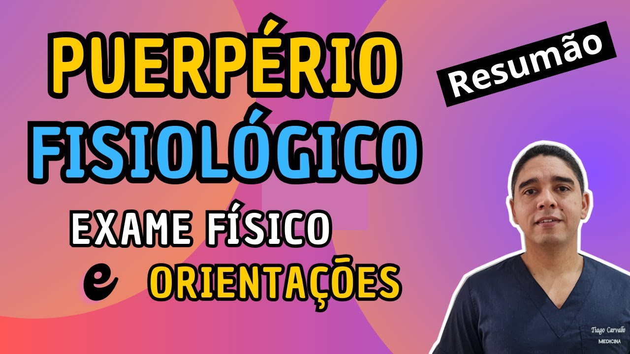 Puerpério Fisiológico e Exame Físico