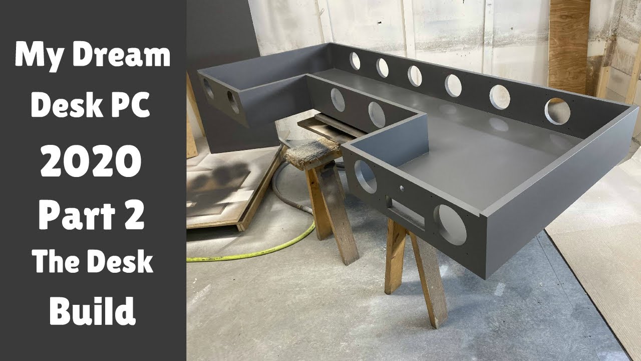 My DREAM DESK PC 2020 Part 2 - The Desk Build