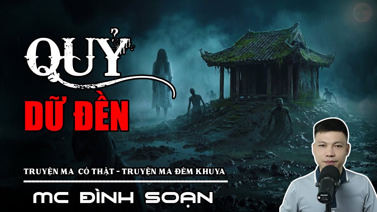 [QUỶ DỮ ĐỀN]: BÍ MẬT HẦM NGỤC HUYẾT | Truyện Ma Đình Soạn Mới Nhất 2026