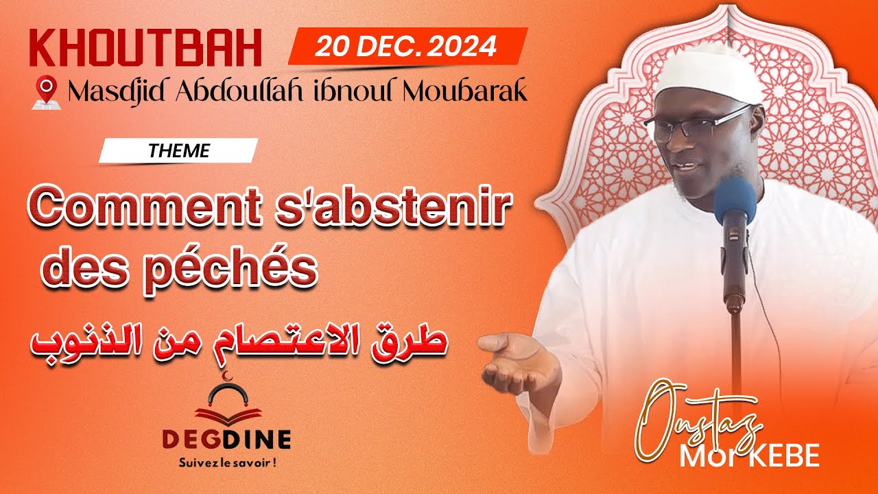 DIRECT Oustaz Mor KÉBÉ Khoutbah 27-12-24: comment s'abstenir des péchés | Yoonu muthiu thi bakkar yi