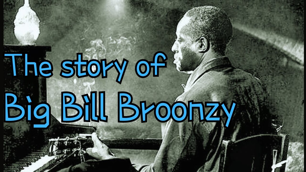 William 'Big Bill' Broonzy | The Story of a Blues Legend
