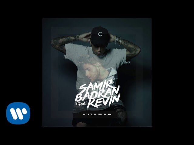 Samir Badran - Vet att du vill ha mig feat Kevin (Audio Video)