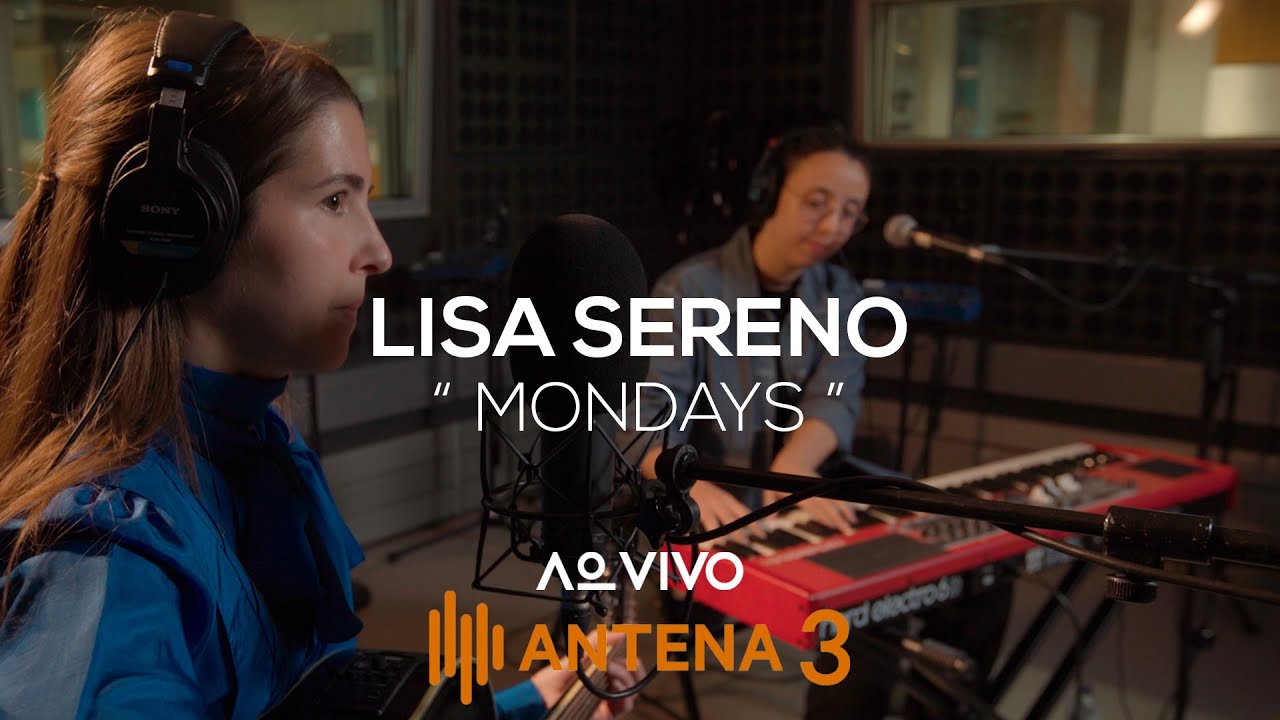 Lisa Sereno - Mondays | Ao Vivo na Antena 3 | Antena 3