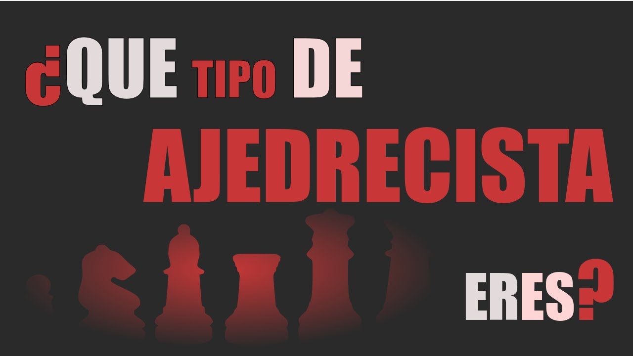 ¿Que tipo de ajedrecista eres?