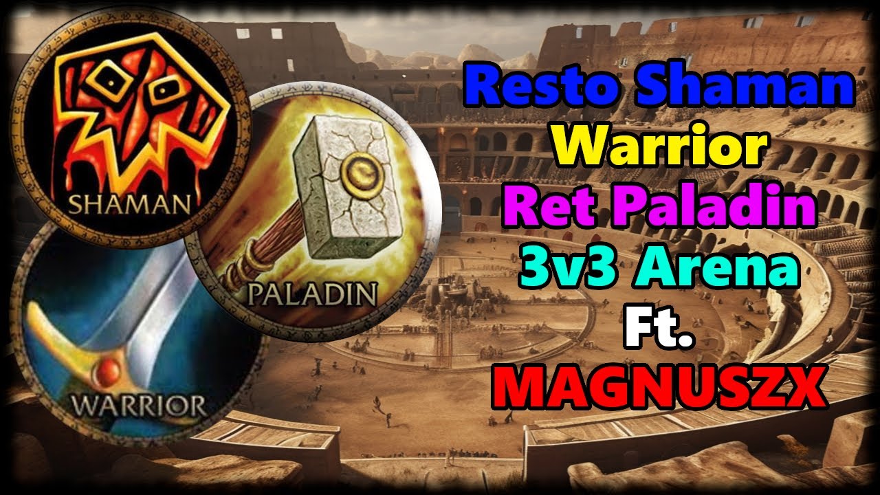 Resto Sham Ret Warrior 3v3 Ft. Magnuszx