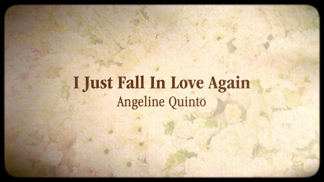 I Just Fall In Love Again - Angeline Quinto (Lyrics)