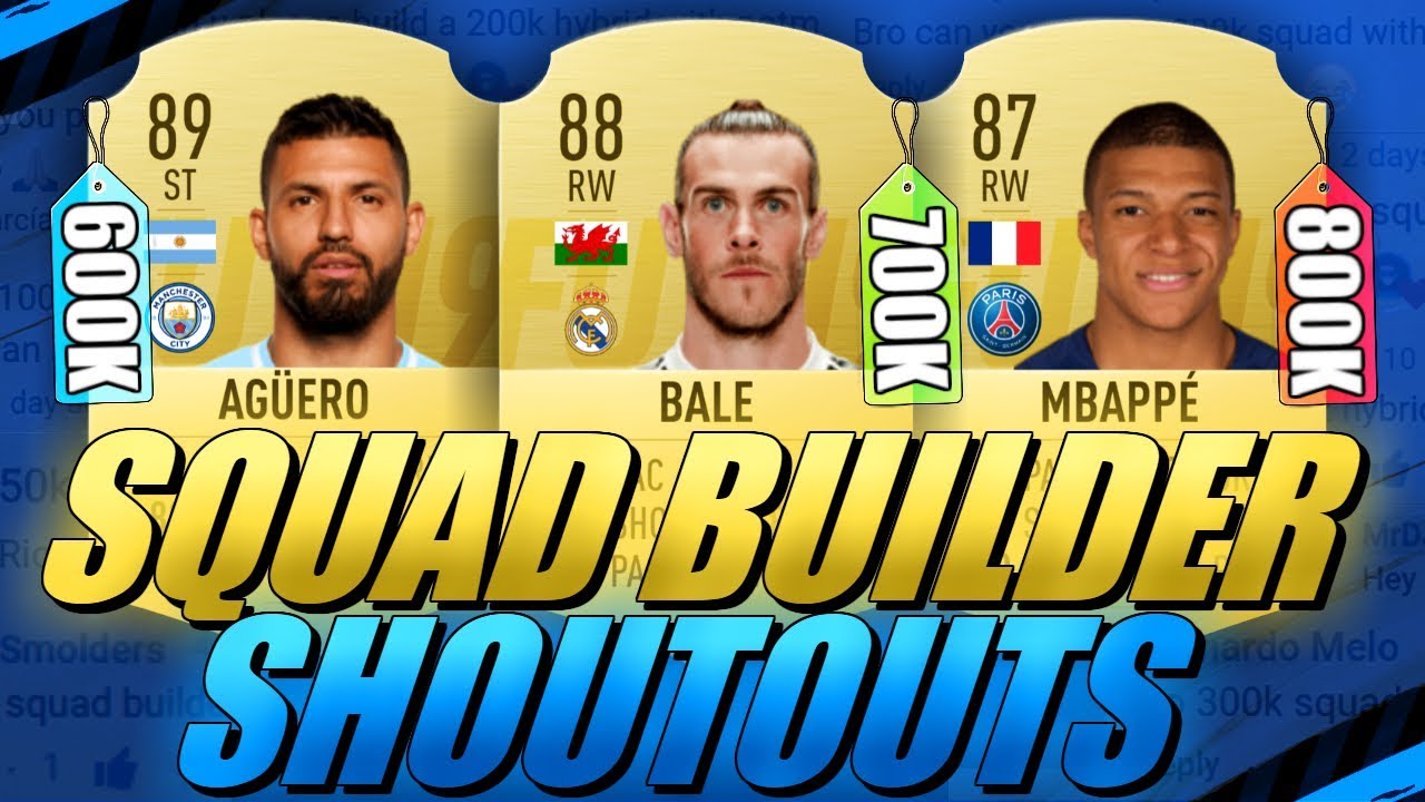 600K/700K/800K HYBRID SQUAD BUILDER SHOUTOUTS FIFA 19 ULTIMATE TEAM