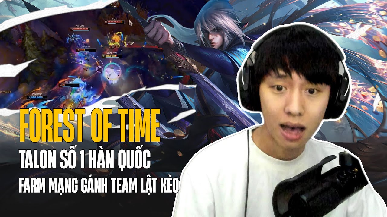 (Vietsub) TALON SỐ 1 HÀN QUỐC FORESTOFTIME VỚI LỐI CHƠI GIÀY CỘNG SINH FARM MẠNG GÁNH TEAM LẬT KÈO