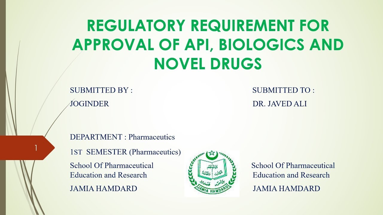 Regulatory requirement for approval of api, biologics and novel drugs- Regulatory Affairs
