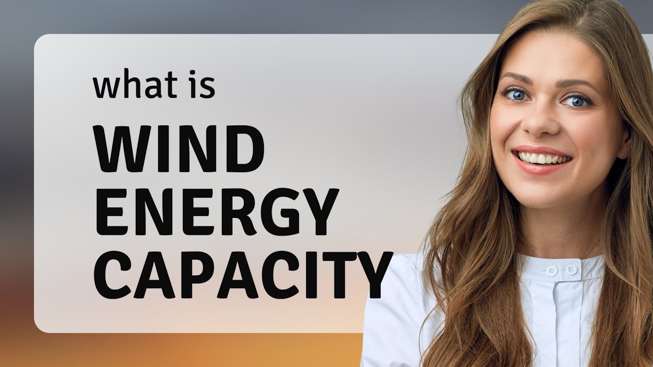 Unveiling the Power of Wind: A Deep Dive into Wind Energy Capacity