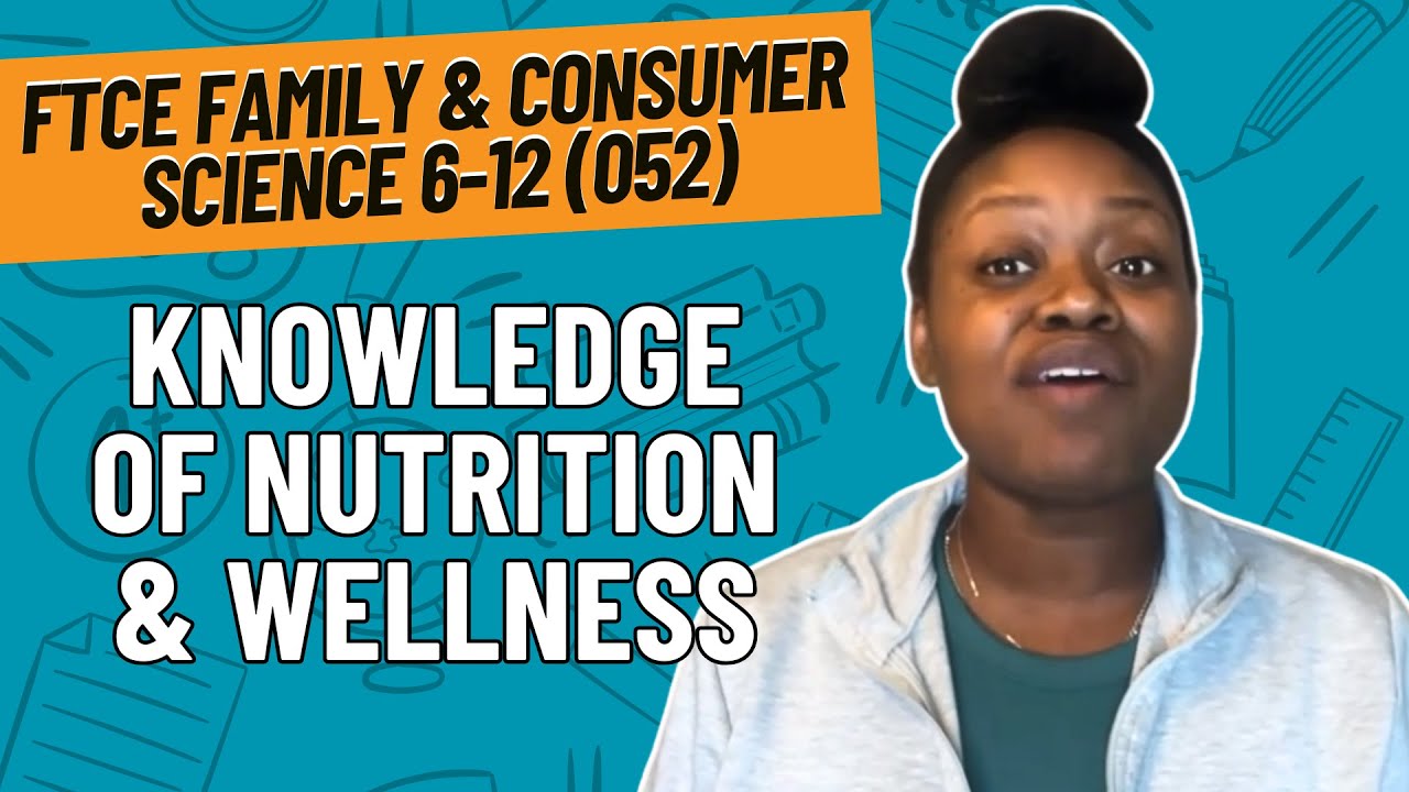 Practice Questions for Nutrition and Wellness | FTCE Family & Consumer Science 6-12 (052)