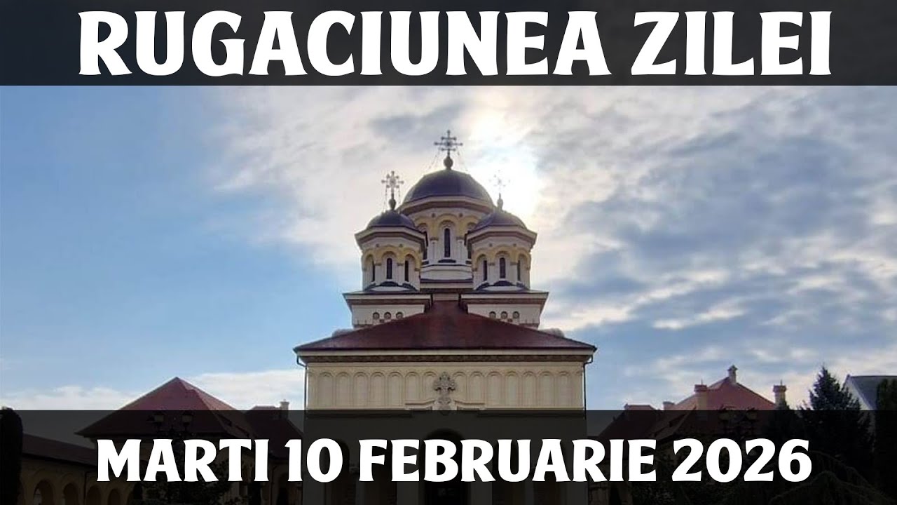 RUGACIUNEA ZILEI DE MARTI 10 FEBRUARIE 2026