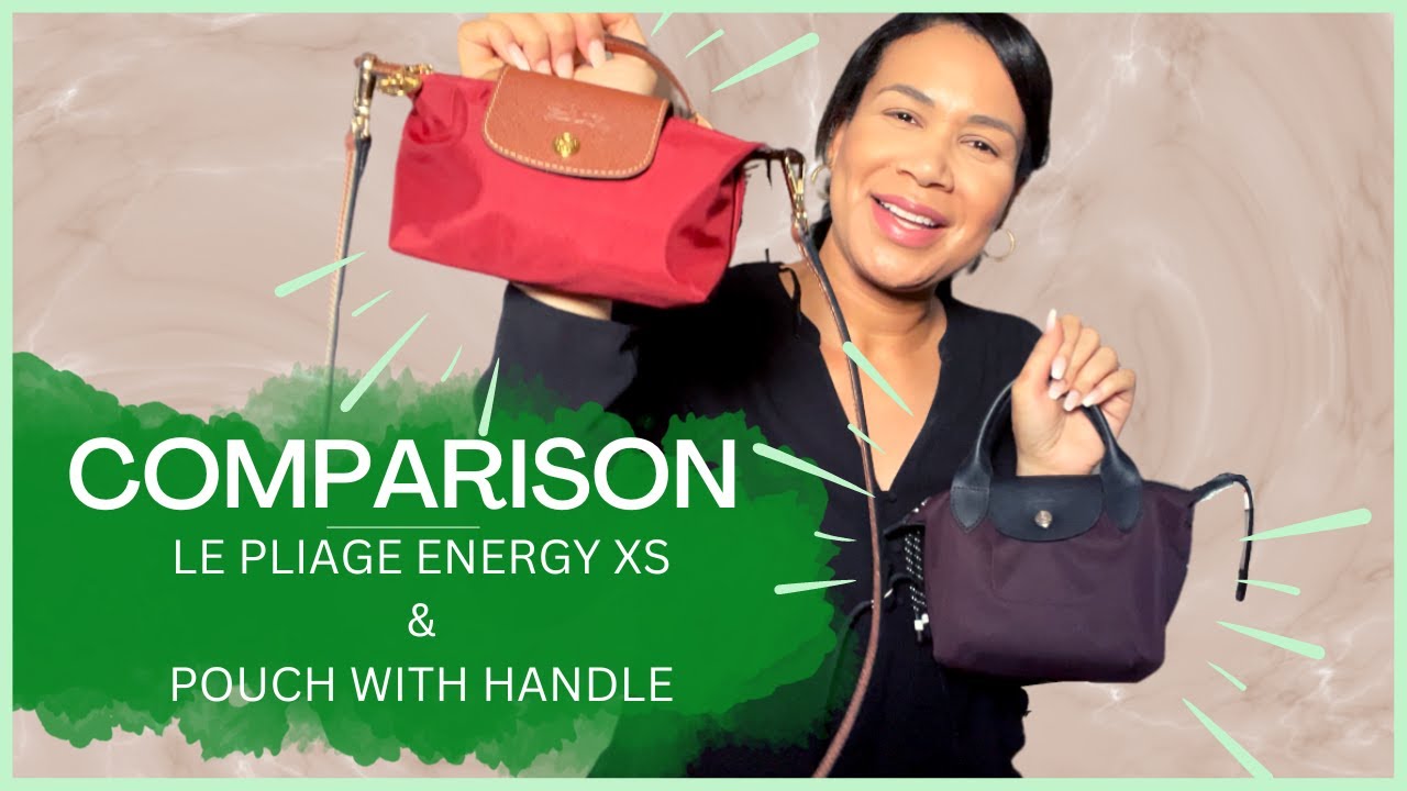 COMPARING THE LONGCHAMP LE PLIAGE ENERGY XS and POUCH WITH HANDLE