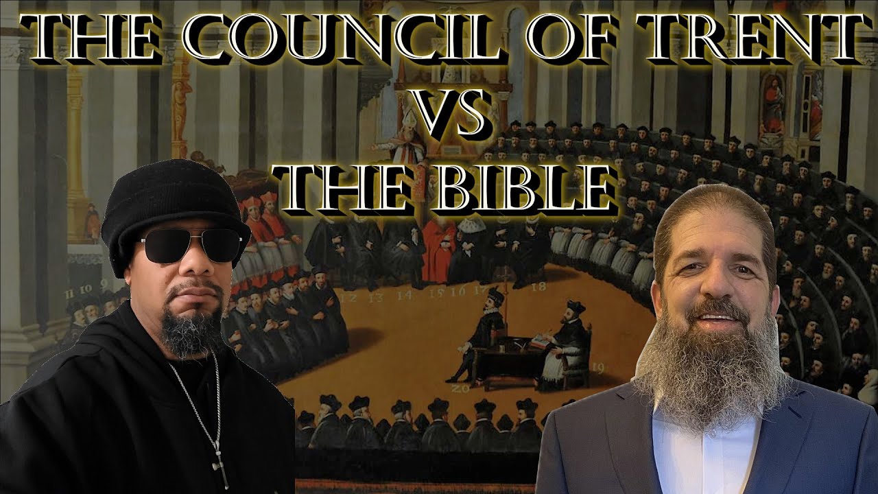 The Council of Trent vs the Bible with Anthony Rogers ( @Ousias1  )