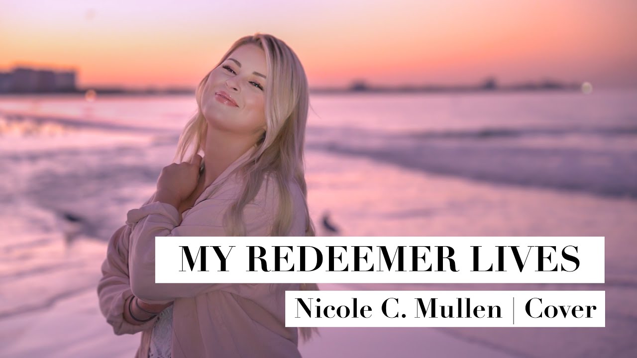 My Redeemer Lives | Nicole C. Mullen Cover | Harley Monette