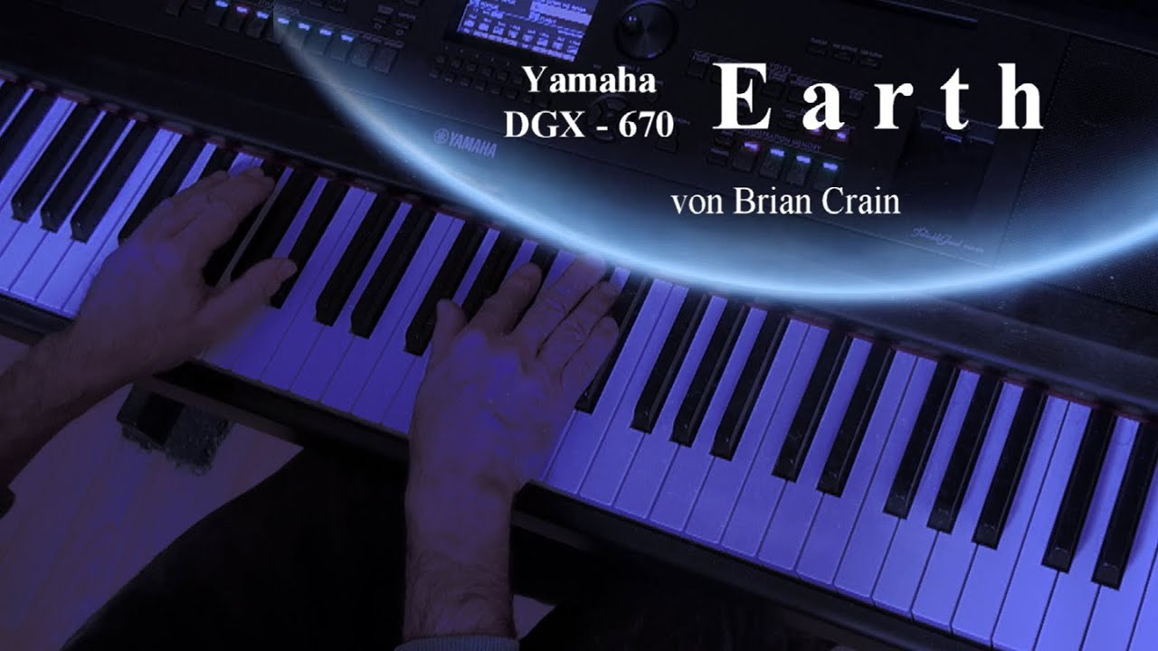 Yamaha DGX 670 - Earth   (Brian Crain)