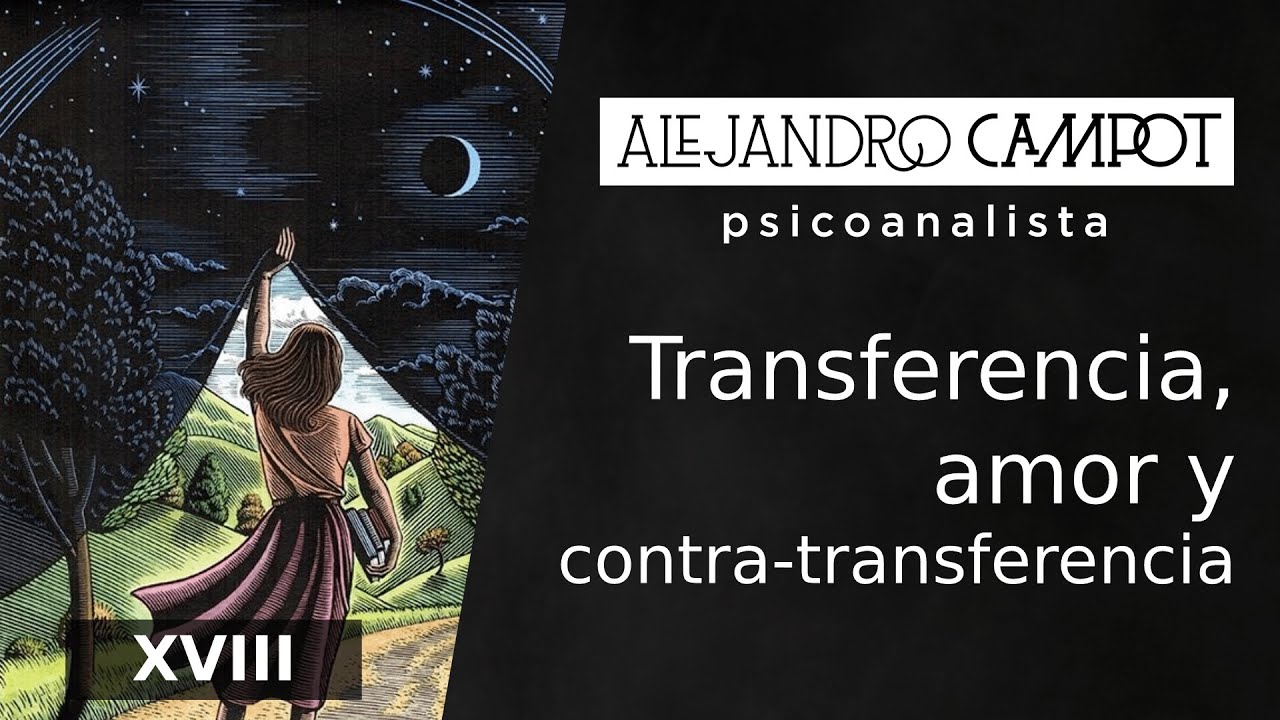 XVIII. Transferencia, amor, contratransferencia.