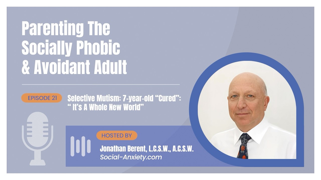 Episode 21 - Selective Mutism: 7-year-old “Cured”: “ It’s A Whole New World”
