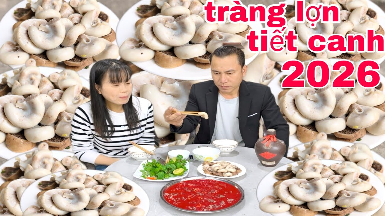 Thánh ăn tràng lợn tiết canh 2026 lê toàn food chúc anh em vui vẻ hạnh phúc