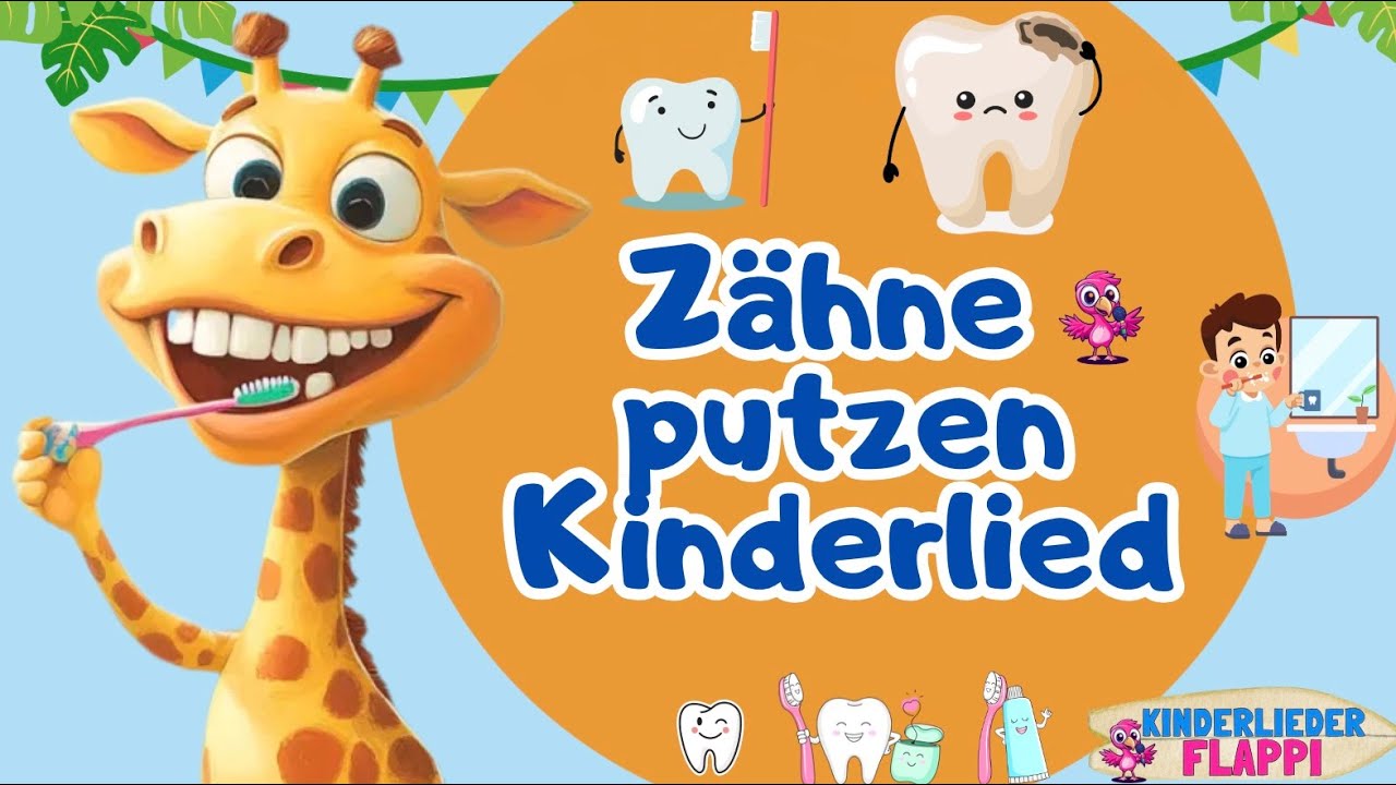 Z&auml;hne putzen Kinderlied | Zahnputzlied | brush your teeth song German | Flappi Kinderlieder