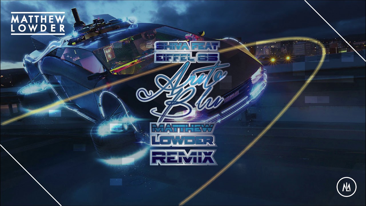 Shiva feat. Eiffel 65 - Auto Blu (Matthew Lowder Remix) [Radio Edit]