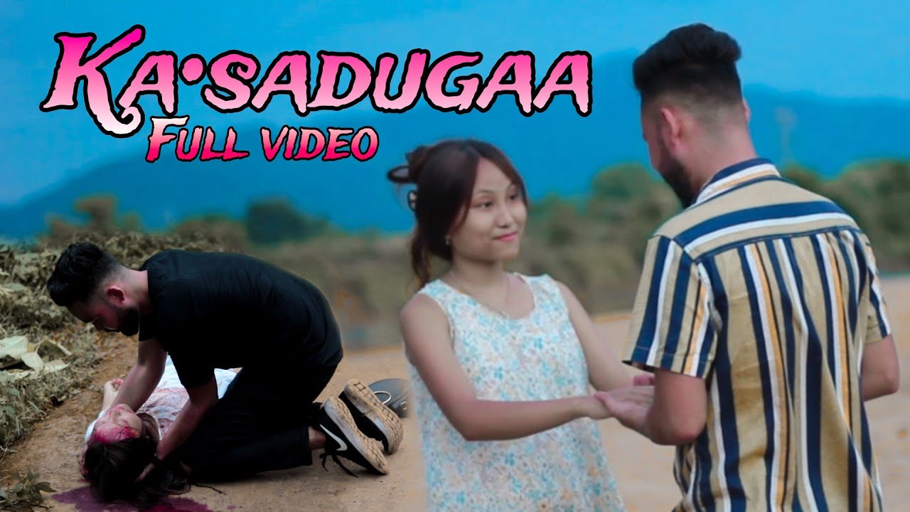 Ka.sadugaa || Full video || New Garo film 2023 || Garo sad love story