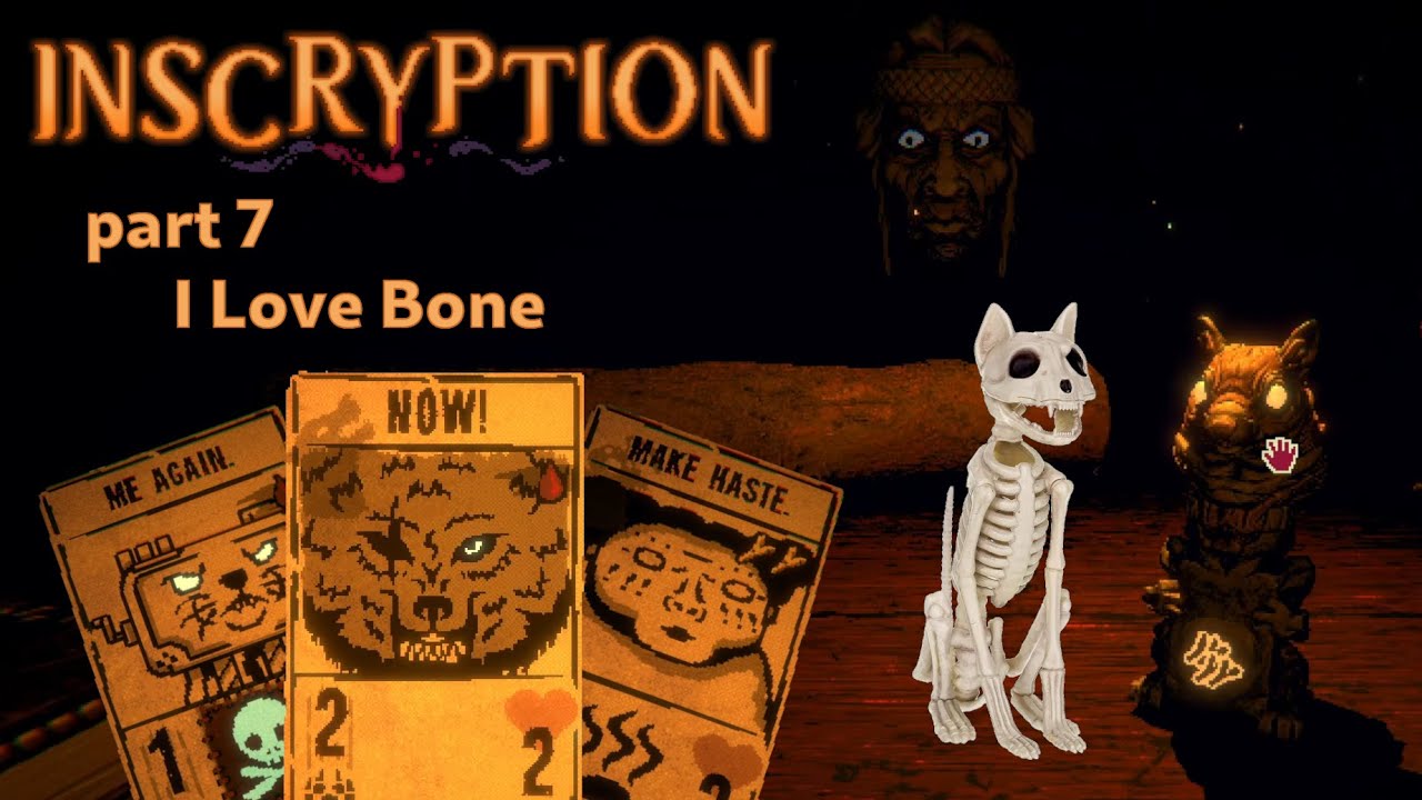 I Love Bone - Inscryption pt. 7